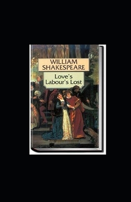 Love's Labour's Lost Illustrated by William Shakespeare