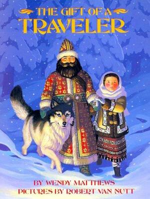 The Gift of a Traveler by Wendy Matthews