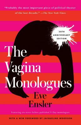 The Vagina Monologues: 20th Anniversary Edition by Eve Ensler