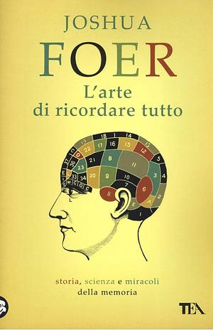 L'arte di ricordare tutto by Joshua Foer