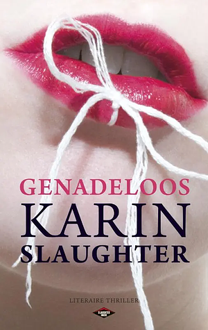 Genadeloos by Karin Slaughter