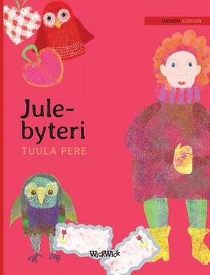 Jule-bytteri: Danish Edition of Christmas Switcheroo by Tuula Pere