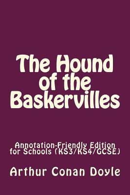 The Hound of the Baskervilles: Annotation-Friendly Edition for Schools (KS3/KS4/GCSE) by Arthur Conan Doyle