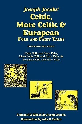 Joseph Jacobs' Celtic, More Celtic, and European Folk and Fairy Tales, Batten by Joseph Jacobs