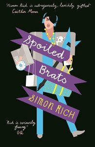 Spoiled Brats by Simon Rich