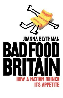 Bad Food Britain by Joanna Blythman