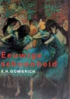 Eeuwige Schoonheid by E.H. Gombrich