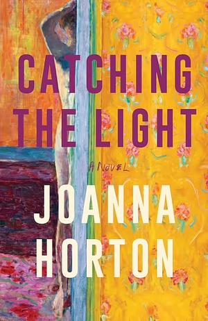 Catching the Light by Joanna Horton