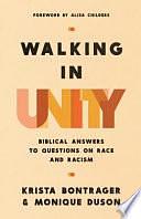 Walking in Unity: Biblical Answers to Questions on Race and Racism by Krista Bontrager, Monique Duson