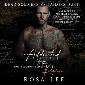 Addicted to the Ruin by Rosa Lee