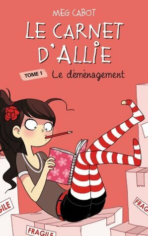 Le Carnet d'Allie - Le D�m�nagement by Meg Cabot