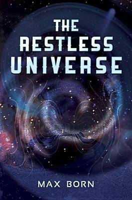 The Restless Universe by Max Born