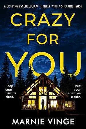 Crazy for You: a gripping psychological thriller with a shocking twist by Marnie Vinge, Marnie Vinge