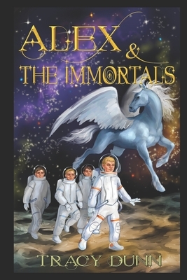 Alex & the Immortals by Tracy Dunn