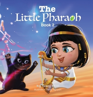 The Little Pharaoh: Book 2 by Tracy Blom