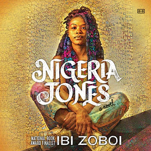 Nigeria Jones by Ibi Zoboi