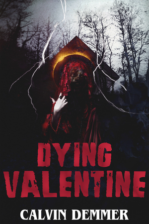 Dying Valentine by Calvin Demmer