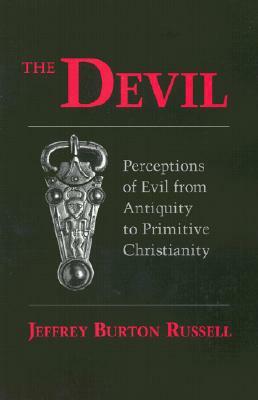 Devil: Perceptions of Evil from Antiquity to Primitive Christiantiry by Jeffrey Burton Russell