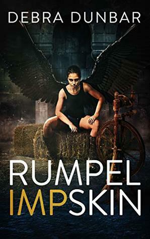 RumpelIMPskin: An Imp Series short story by Debra Dunbar