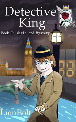 Detective King Book I: Magic and Mystery by LionBolt