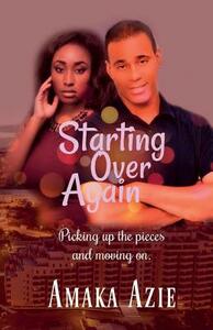 Starting over Again by Amaka Azie