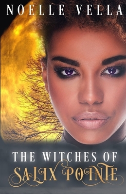 The Witches of Salix Pointe by Noelle Vella