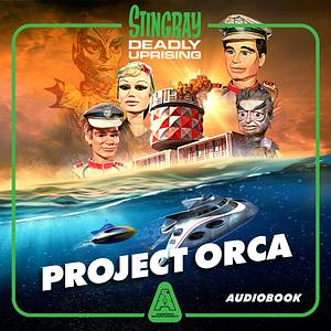 Stingray: Project Orca by Bob Ayres