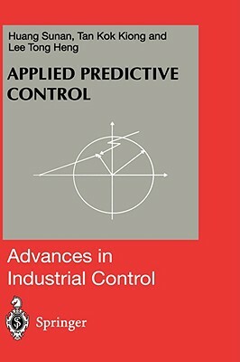 Applied Predictive Control by Sunan Huang, Tong Heng Lee