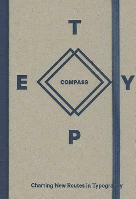 Type Compass: Charting New Routes in Typography by Michael Brenner