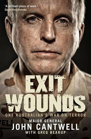 Exit Wounds - One Australian's War On Terror by John Cantwell