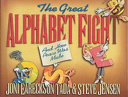 The Great Alphabet Fight: and How Peace was Made by Steve Jensen, Joni Eareckson Tada
