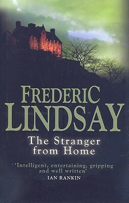 The Stranger from Home by Frederic Lindsay