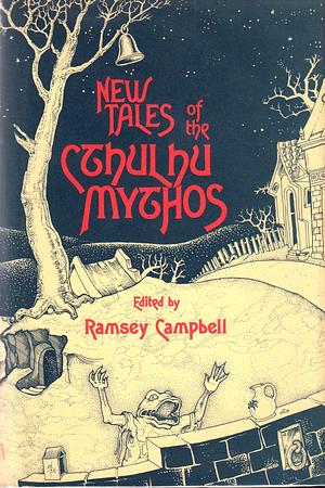 New Tales of the Cthulhu Mythos by H.P. Lovecraft