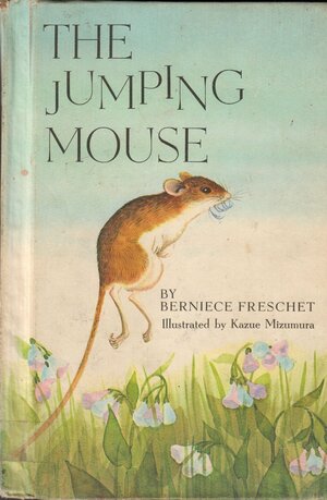 The Jumping Mouse by Berniece Freschet