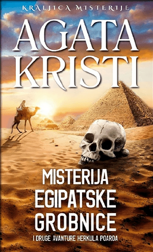 Misterija egipatske grobnice i druge avanture Herkula Poaroa by Agatha Christie
