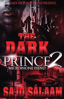 The Dark Prince 2: Microphone Fiend by Sa'id Salaam