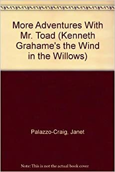 More Adventures With Mr. Toad by Kenneth Grahame, Janet Craig