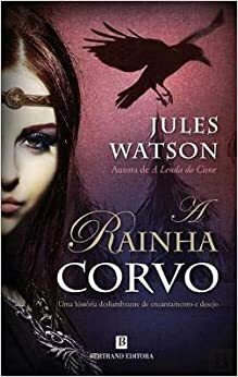 A Rainha Corvo by Jules Watson