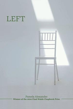 Left by Pamela Alexander