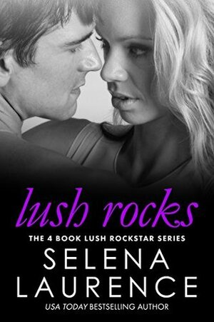 Lush Rocks: The Complete Lush Rock Star series by Selena Laurence