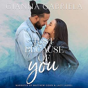 Just Because of You by Gianna Gabriela