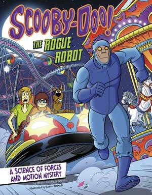 Scooby-Doo! a Science of Forces and Motion Mystery: The Rogue Robot by Megan Cooley Peterson