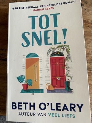 Tot snel! by Beth O'Leary