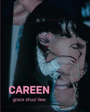 Careen by Grace Shuyi Liew
