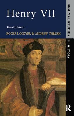 Henry VII by Andrew Thrush, Roger Lockyer