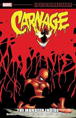 Carnage Epic Collection, Vol. 3: The Monster Inside by Tom DeFalco