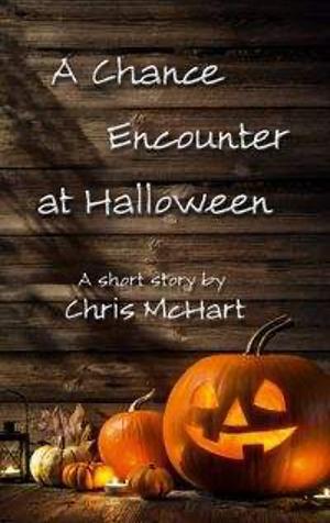 A Chance Encounter at Halloween by Chris McHart