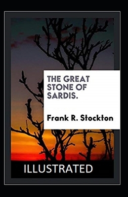 The Great Stone of Sardis Illustrated by Frank R. Stockton