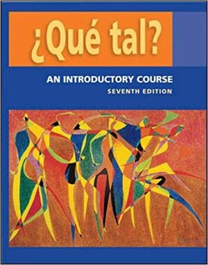 Que Tal?: An Introductory Course Student Edition with Bind-In Olc Passcode Card by Hildebrando Villarreal, William R. Glass, Marty Knorre, Ana María Pérez-Gironés, Thalia Dorwick