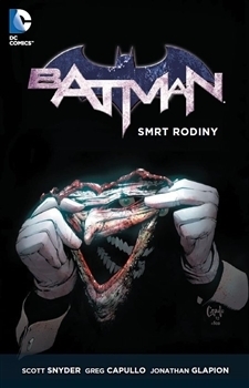 Batman: Smrt rodiny by Scott Snyder